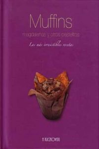 Muffins: Magdalenas y Otros Pastelitos
