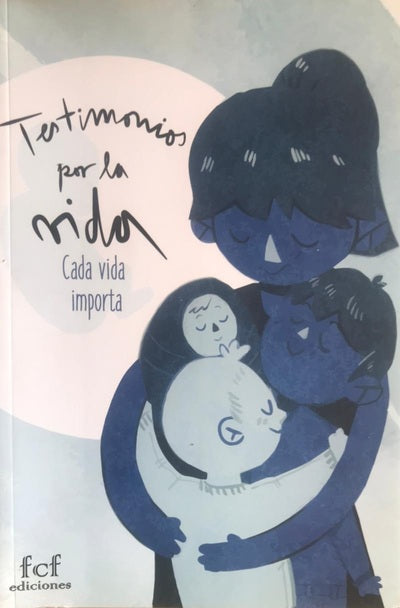 Testimonios por la vida. Cada vida importa