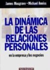 La dinamica de las relaciones personales en la empresa y los negocios