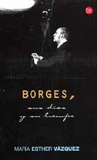 Borges, sus días y su tiempo