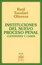 Instituciones del Nuevo Proceso Penal: Cuestiones y Casos