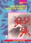 Mis padres son un huevo / La célula y su reproducción