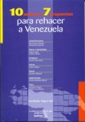 10 Autores y 7 Propuestas Para Rehacer a Venezuela