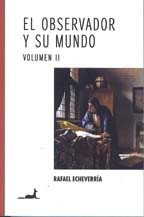 El observzador y su mundo II