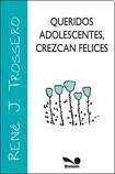 Queridos adolescentes, crezcan felices