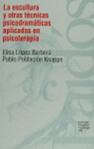 La Escultura Y Otras Tecnicas Psicodramaticas Aplicadas En Psicoterapia