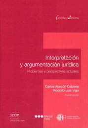 Interpretación y argumentación jurídica: Problemas y perspectivas actuales (Filosofía y Derecho)