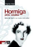 Hormiga Pinta Caballos Delia del Carril y su mundo (1885-1989)