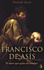 FRANCISCO DE ASIS: EL SANTO QUE QUISO SER HOMBRE