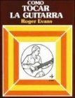 Cómo tocar la guitarra