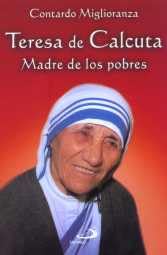 Teresa de Calcuta : madre de los pobres