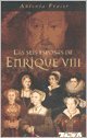 Las Seis Esposas De Enrique Viii