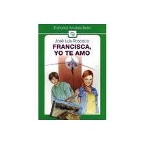Francisca, Yo Te Amo
