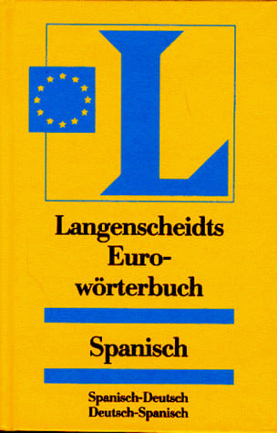 Langenscheidts Euroworterbuch Spanisch: Spanisch-Deutsch Deutsch-Spanisch