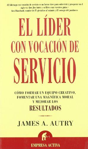 El líder con vocación de servicio (Spanish Edition)