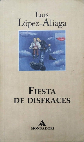 Fiesta de disfraces (Literatura Mondadori)
