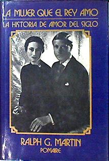 La mujer que el rey amó: La historia de amor del siglo