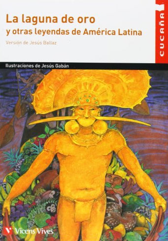 La Laguna De Oro Y Otras Leyendas De América Latina
