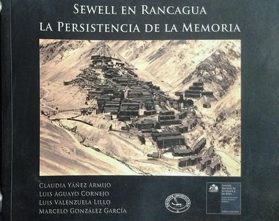 Sewell en Rancagua: La persistencia de la memoria