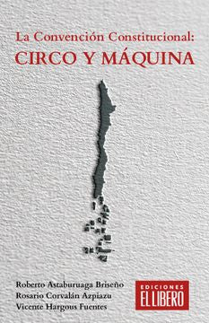 La Convención Constitucional: Circo y Máquina