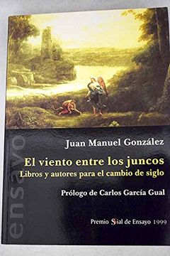 El Viento Entre Los Juncos: Libros y Autores Para El Cambio de Siglo