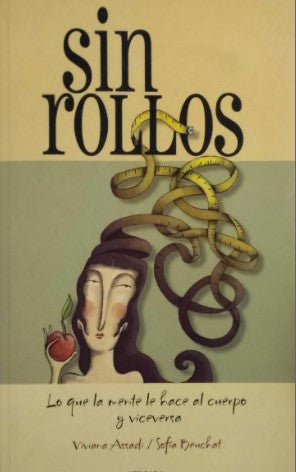 Sin rollos: lo que la mente le hace al cuerpo y viceversa