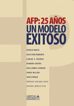 AFP. 25 Años: Un Modelo Exitoso