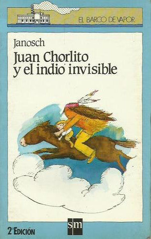 Juan Chorlito y el indio invisible