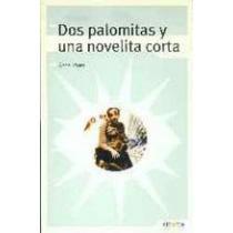 Dos Palomitas Y Una Novelita Corta