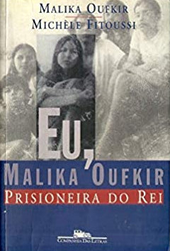 Eu, Malika Oufkir Prisioneira Do Rei