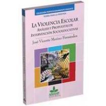 La violencia escolar: análisis y propuestas de intervención socioeducativas