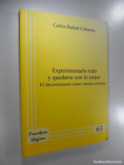 Experimentarlo Todo Y Quedarse Con Lo Mejor Camino Creyente