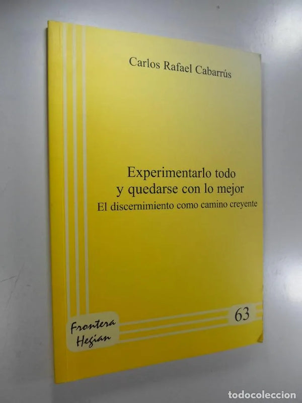 Experimentarlo Todo Y Quedarse Con Lo Mejor Camino Creyente