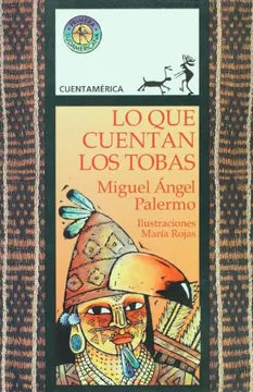 Lo que cuentan los Tobas