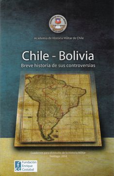 Chile- Bolivia: Breve historia de sus controversias