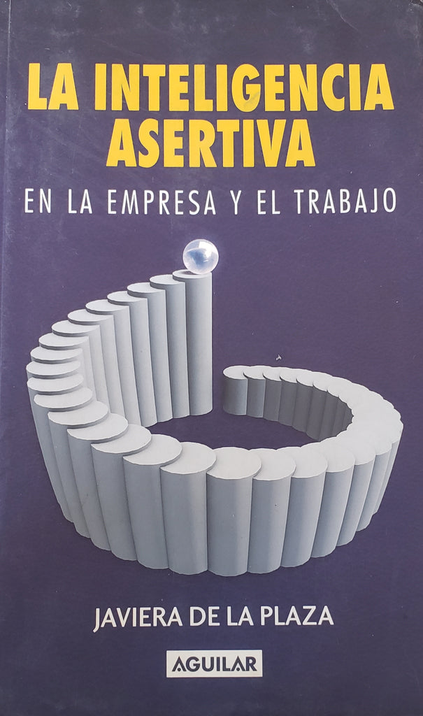 La Inteligencia Asertiva En La Empresa Y El Trabajo