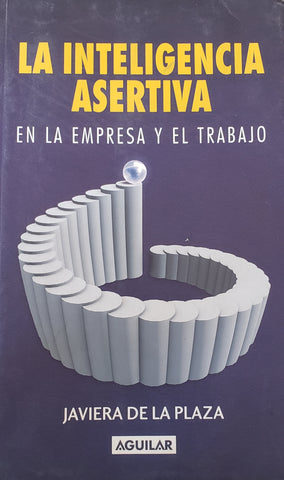 La Inteligencia Asertiva En La Empresa Y El Trabajo