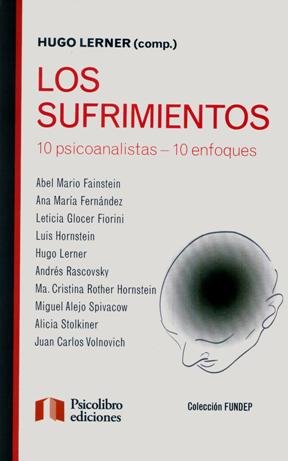 Los sufrimientos : 10 psicoanalistas 10 enfoques