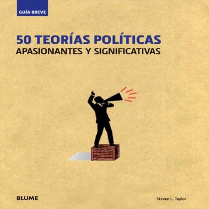 50 teorías políticas: Apasionantes y significativas
