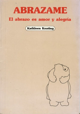 Abrázame. El Abrazo Es Amor Y Alegría