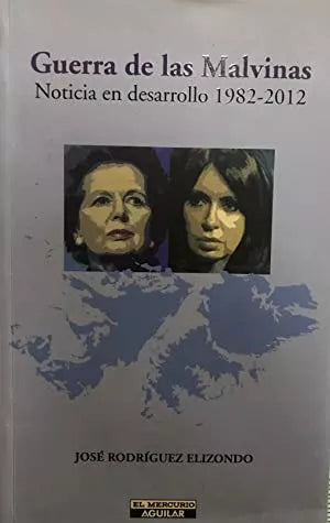 Guerra de las Malvinas. noticia en desarrollo 1982-2012