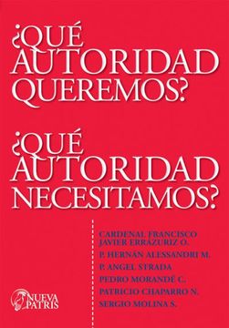 ¿Qué Autoridad Queremos?, ¿Qué autoridad necesitamos?