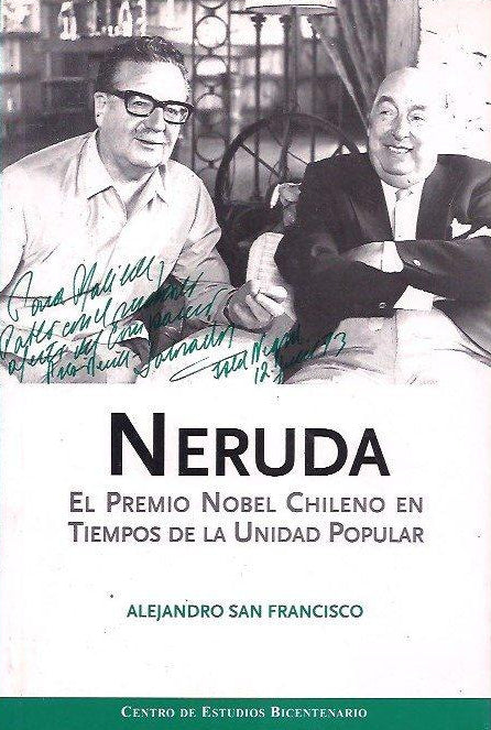 Neruda: El Premio Nobel Chileno En Tiempos De La Unidad Popular