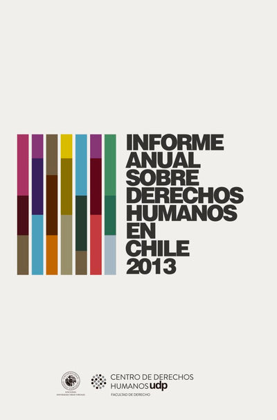 Informe Anual sobre Derechos Humanos en Chile 2013