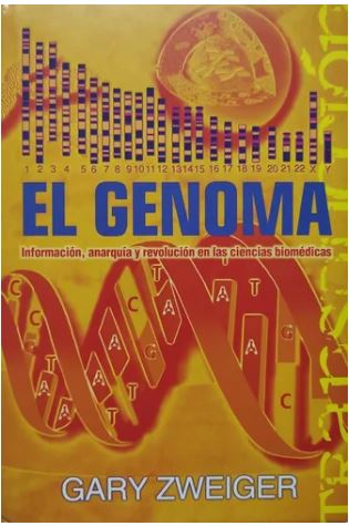 EL GENOMA INFORMACION, ANARQUIA Y REVOLUCION EN LAS CIENCIAS BIOMEDICAS