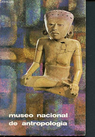 Guía Oficial, Museo Nacional de Antropología : Salas de Arqueología.