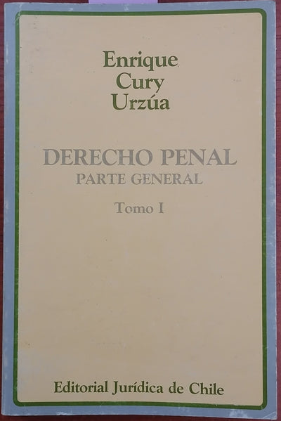 Derecho Penal. Parte General – Tomo I