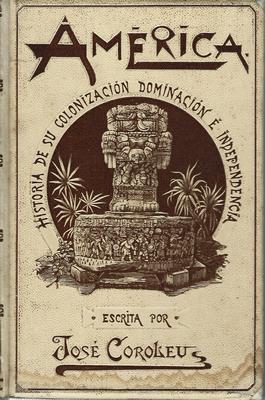 América: Historia de su Colonización, Dominación e Independencia. Edicion Completa en 4 tomos