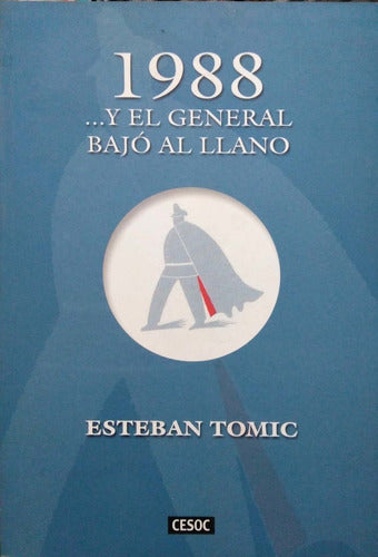 1988…y el general bajó al llano
