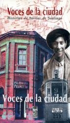 Voces de la ciudad: Primer Concurso de Historias de Barrios de Santiago (Spanish Edition)